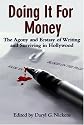 Doing It for Money: The Agony and Ecstasy of Writing and Surviving in Hollywood