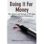 Doing It for Money: The Agony and Ecstasy of Writing and Surviving in Hollywood
