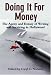Doing It for Money: The Agony and Ecstasy of Writing and Surviving in Hollywood