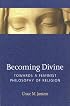 Becoming Divine: Toward a Feminist Philosophy of Religion