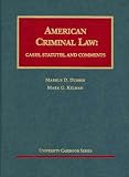 American Criminal Law: Cases, Statutes, and Comments (University Casebook) (University Casebook)