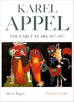 Karel Appel: The early years, 1937-1957