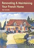 Renovating and Maintaining Your Home in France