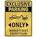 EXCLUSIVE PARKING  ONLY WORLD'S BEST STATISTICIAN  PARKING SIGN OCCUPATIONS