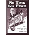 No Time for Fear: Voices of American Military Nurses in World War II by Diane Burke Fessler