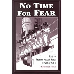 No Time for Fear: Voices of American Military Nurses in World War II