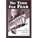 No Time for Fear: Voices of American Military Nurses in World War II