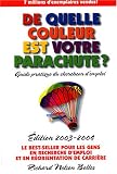 De quelle couleur est votre parachute ? : Un guide pratique pour les gens en recherche d'emploi et en changement de carri�re