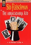 The Abracadabra Kid: A Writer`s Life