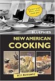 Bluephies New American Cooking: Recipes Your Mom Never Made You