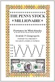 The Penny Stock Millionaire: Fortunes in Mini-Stocks