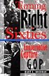 Turning Right in the Sixties: The Conservative Capture of the GOP