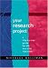 Your Research Project: A Step-by-Step Guide for the First-Time Researcher