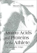 Amino Acids and Proteins for the Athlete: The Anabolic Edge