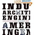 Industry, Architecture, and Engineering: American Ingenuity 1750-1950 by Louis Bergeron and Maria Teresa Maiullari-Pontois