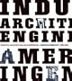 Industry, Architecture and Engineering: American Ingenuity 1750-1950