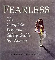 Fearless: The Complete Personal Safety Guide for Women