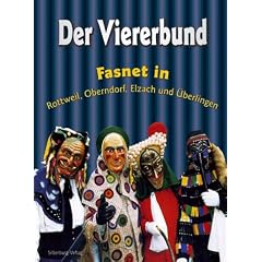 Der Viererbund. Fasnet in Rottweil, Oberndorf, Elzach und �berlingen
