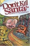 Don't Kill Santa!: Christmas Stories
