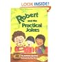 Robert and the Practical Jokes (Robert Books)