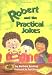 Robert and the Practical Jokes (Robert Books) by Barbara Seuling