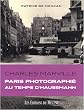 Charles Marville : Paris photographi� au temps d'Haussmann