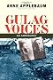 Gulag Voices: An Anthology (Annals of Communism)