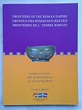 Frontiers of the Roman Empire = Grenzen des Romischen Reiches = Frontières de L'Empire Romain : Hadrian's Wall = der Hadrianswall = le mur d'Hadrien