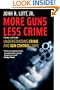 More Guns, Less Crime: Understanding Crime and Gun Control Laws, Third Edition (Studies in Law and Economics)