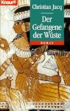 Der Gefangene der W&uuml;ste. - Christian Jacq