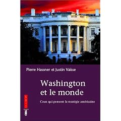 Washington et le monde. Dilemmes d'une superpuissance