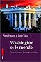 Washington et le monde. Dilemmes d'une superpuissance