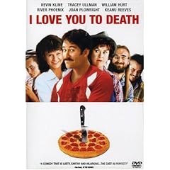 I Love You to Death by Lawrence Kasdan Comedies