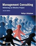 Management Consulting: Delivering an Effective Project (2nd Edition)