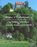 Meine &raquo;Fr&auml;nkische&laquo; - Das Fr&auml;nkische-Schweiz-Buch von Gerhard C - Krischker und Erich Wei&szlig; - Gerhard C. Krischker
