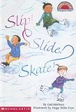 Slip! Slide! Skate (Hello Reader! Level 2 (Turtleback))