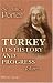 Turkey; Its History and Progress: from the Journals and Correspondence of Sir James Porter, Fifteen Years Ambassador at Constantinople: Volume 1