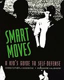 Smart Moves: A Kid's Guide to Self-Defense