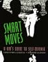 Smart Moves: A Kid's Guide to Self-Defense
