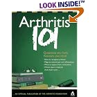 Arthritis 101: Questions You Have. Answers You Need. by The Arthritis Foundation