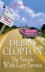 The Trouble With Lacy Brown (Love Inspired)