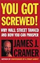 You Got Screwed! Why Wall Street Tanked and How You Can Prosper