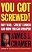 You Got Screwed! Why Wall Street Tanked and How You Can Prosper