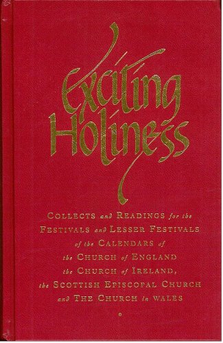 City Travel Guides Discounted  Search : Exciting Holiness: Collects and Readings for the Festivals and Lesser Festivals of the Calendars of the Church of England, the Church of Ireland, the Scottish Episcopal Church and the Church in Wales