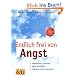 Angst, Endlich frei von (Text-Ratgeber)