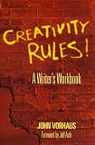 Creativity Rules: a Writer`s Workbook