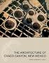 The Architecture of Chaco Canyon, New Mexico (Chaco Canyon Series)