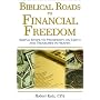 Biblical Roads to Financial Freedom: Simple Steps to Prosperity on Earth and Treasures in Heaven