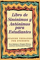 Libro De Sinonimos Y Antonimos Para Estudiantes: Spanish Thesaurus for Students