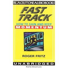 Fast Track: How to Gain and Keep Momentum